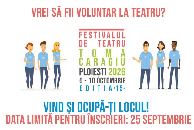 Festivalul Internațional de Teatru „Toma Caragiu” are loc la Ploiești, în perioada 5 - 10 octombrie. Liceenii se pot alătura organizatorilor ca voluntari