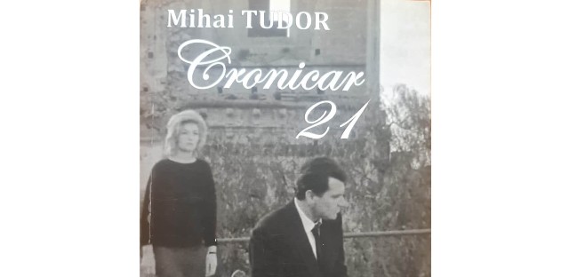 Cronici inedite: “Cronicar 21” – Mihai Valentin Tudor