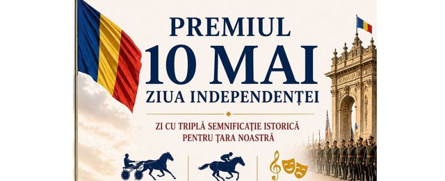 „Premiul 10 Mai – Ziua Independenței”, eveniment organizat de Primăria Municipiului Ploiești și Club Sportiv Municipal Ploiești